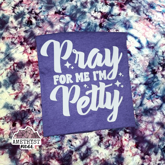Pray for Me I'm Petty  - DirectToFilm